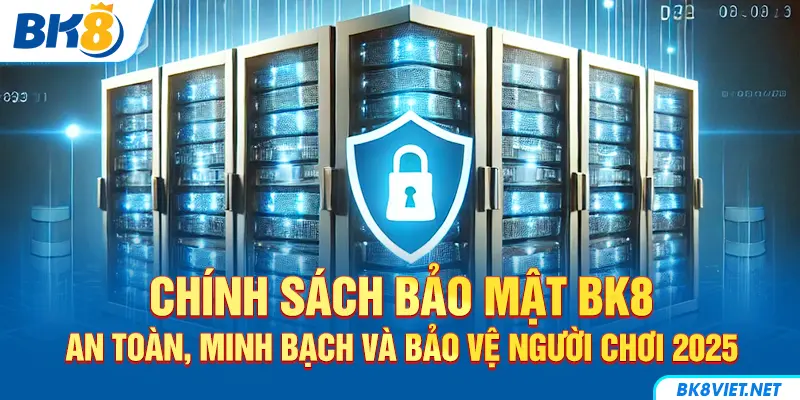 Chinh-Sach-Bao-Mat-BK8