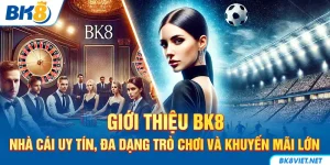 giới thiệu BK8