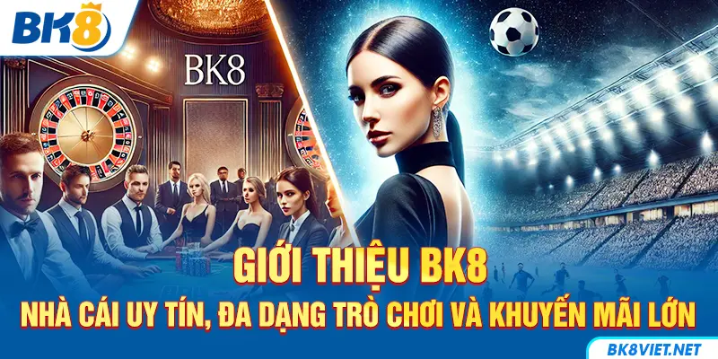 giới thiệu BK8