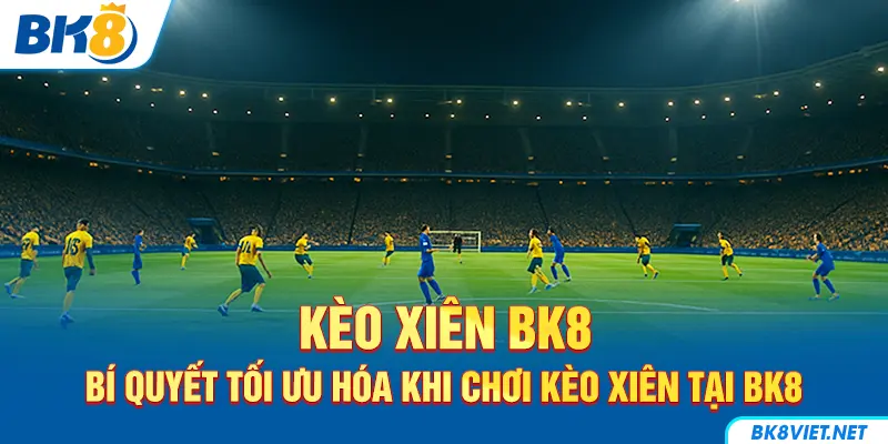 Phân tích dữ liệu kỹ càng để tối ưu hóa lựa chọn kèo xiên