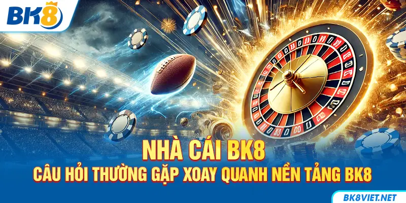 Một số câu hỏi thường gặp khi gia nhập game trực tuyến BK8